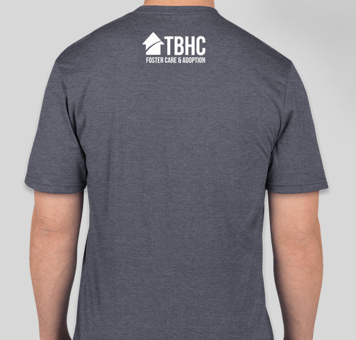 TBHC Foster Care and Adoption Shirt Fundraiser - unisex shirt design - back