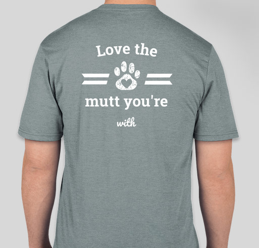 Love the mutt you're with Fundraiser - unisex shirt design - back