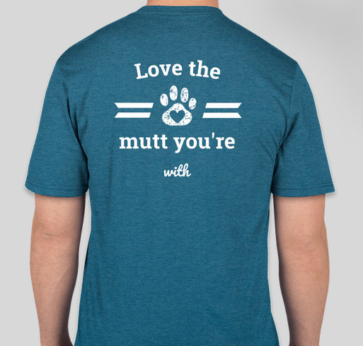 Love the mutt you're with Fundraiser - unisex shirt design - back