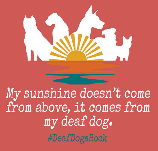 Deaf Dogs Rock - You Are My Sunshine! shirt design - zoomed