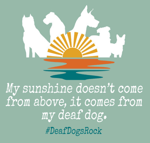 Deaf Dogs Rock - You Are My Sunshine! shirt design - zoomed