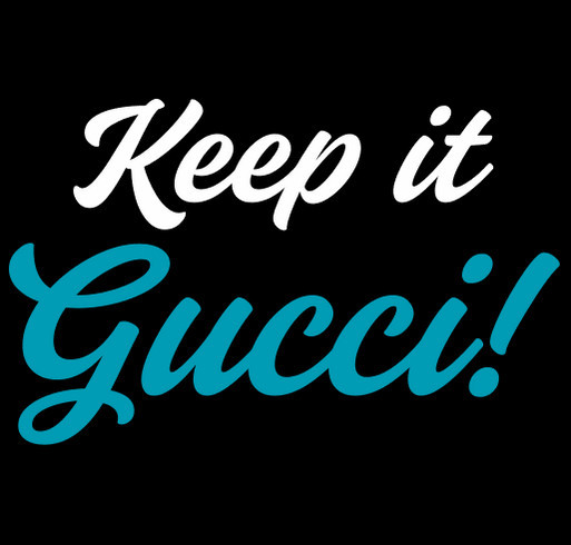 Keep it Gucci Bag turquoise shirt design - zoomed