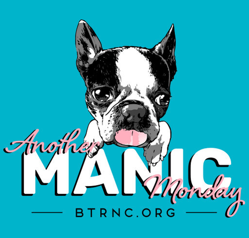 Boston Terrier Rescue - Manic Monday shirt design - zoomed