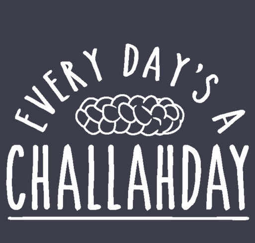Every day's a challahday! Tote shirt design - zoomed