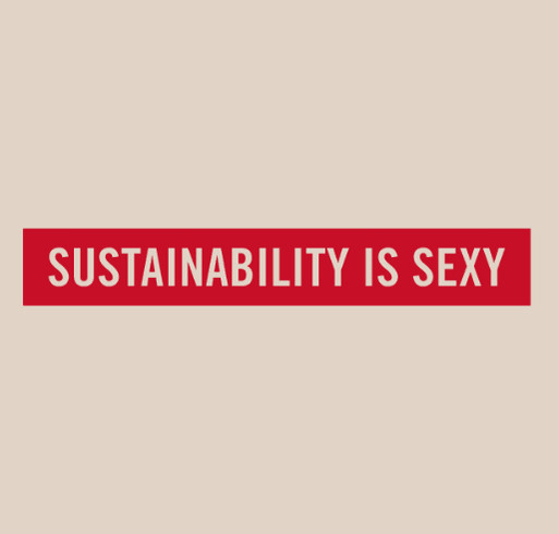 Sustainability Is Sexy shirt design - zoomed