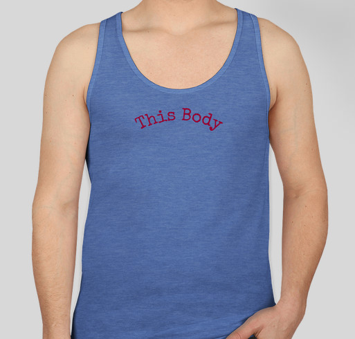 This Body Lives in Tank Tops! Fundraiser - unisex shirt design - front