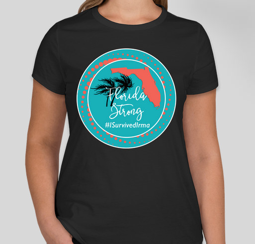 Florida Strong! #ISurvivedIrma - Hurricane Irma Relief Fund Fundraiser - unisex shirt design - front