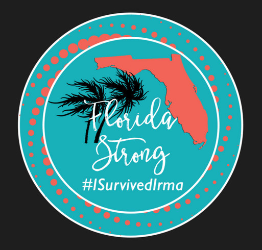 Florida Strong! #ISurvivedIrma - Hurricane Irma Relief Fund shirt design - zoomed