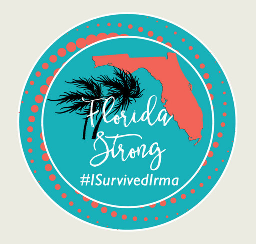 Florida Strong! #ISurvivedIrma - Hurricane Irma Relief Fund shirt design - zoomed