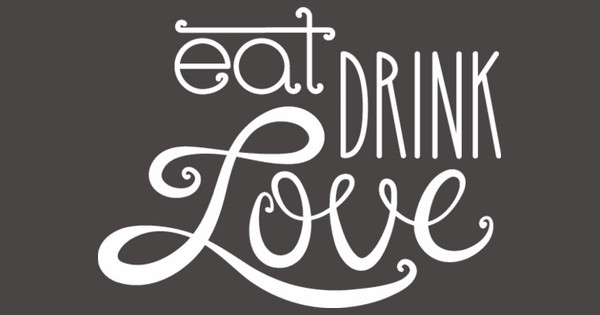 eat drink love