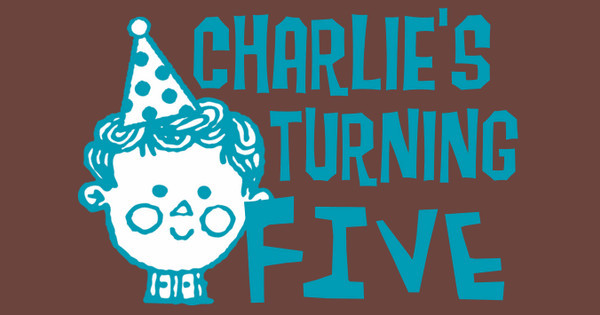 Charlie's Turning 5