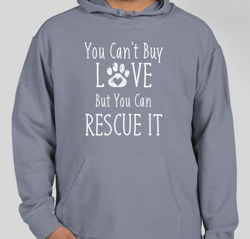 You Can't Buy Love But You Can Rescue It - Fall 2020 Fundraiser - unisex shirt design - front