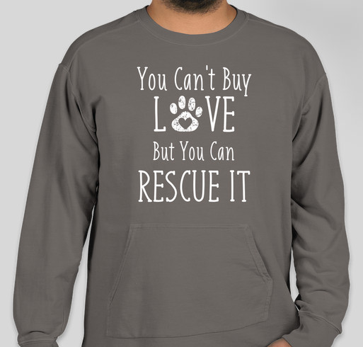 You Can't Buy Love But You Can Rescue It - Fall 2020 Fundraiser - unisex shirt design - front