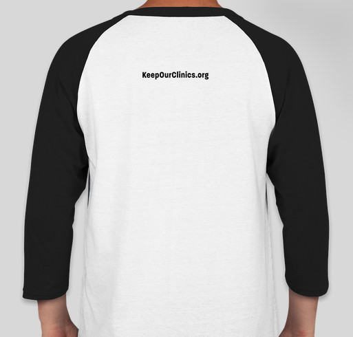 Keep Our Clinics: Protecting access to abortion care! Fundraiser - unisex shirt design - back