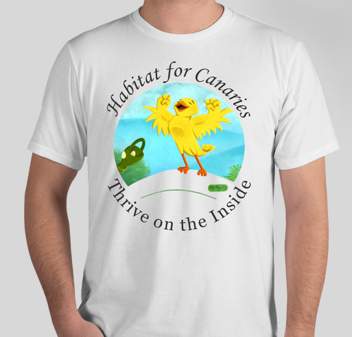 Thrive on the Inside - Habitat for Canaries Fundraiser - unisex shirt design - front