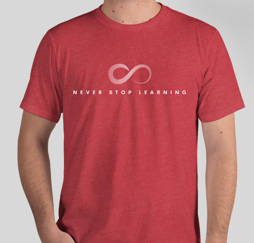 Never Stop Learning Fundraiser - unisex shirt design - front