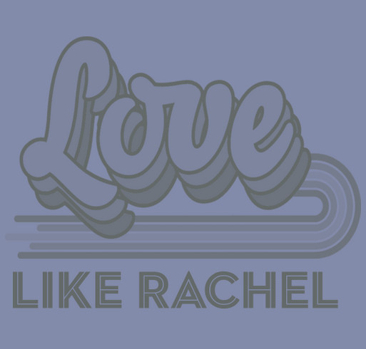Love Like Rachel shirt design - zoomed