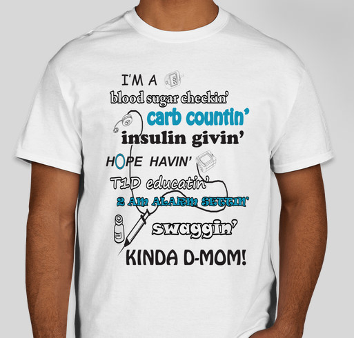 T-Shirt Fundraiser for the JDRF - I am a D Mom Fundraiser - unisex shirt design - front