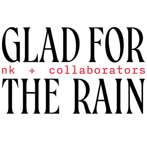 nk + collaborators // Glad For The Rain Film + Outreach shirt design - zoomed