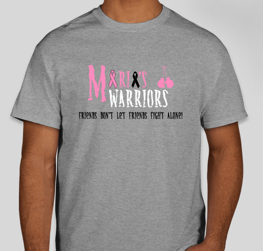 Maria's Warriors-Friends Don't Let Friends Fight Alone Fundraiser - unisex shirt design - front