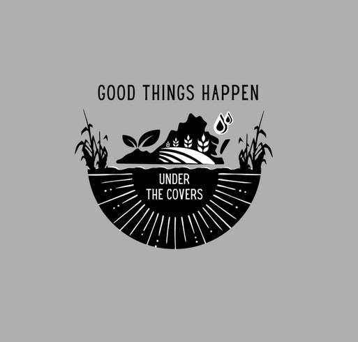 Good Things Happen Under the Covers- VASWCD Educational Foundation Fundraiser shirt design - zoomed