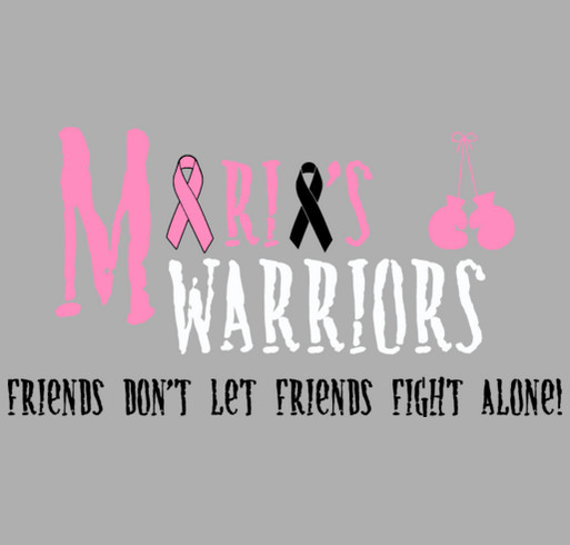 Maria's Warriors-Friends Don't Let Friends Fight Alone shirt design - zoomed
