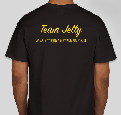 2019 Walk to Defeat ALS - Team Jelly Fundraiser - unisex shirt design - back