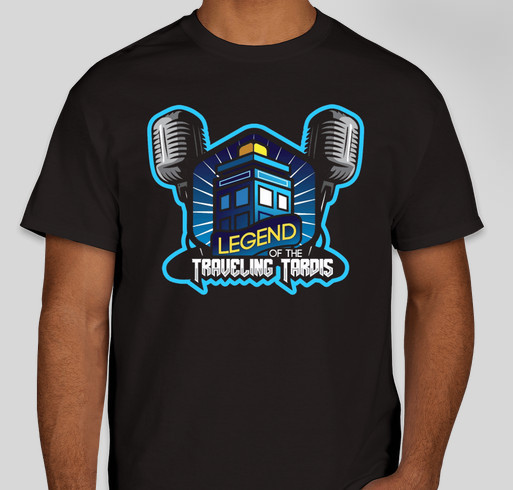 Help Support: "THE LEGEND OF THE TRAVELING TARDIS PODCAST AND WEBSITE" Fundraiser - unisex shirt design - front