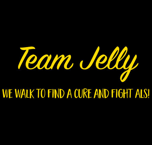 2019 Walk to Defeat ALS - Team Jelly shirt design - zoomed