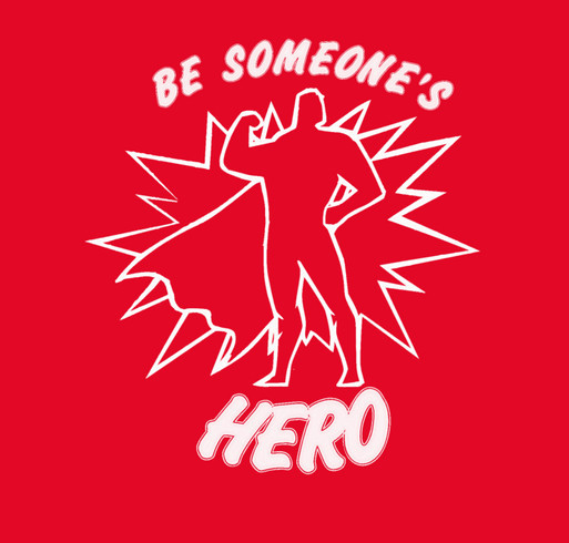 Be Someone's Superhero shirt design - zoomed
