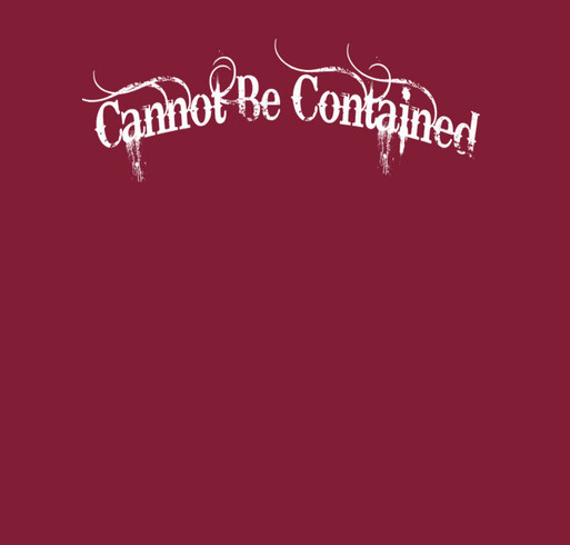 Cannot Be Contained Ministry Fund shirt design - zoomed