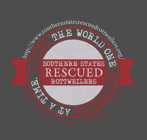 Southern States Rescued Rottweilers Inc.,Fundraiser to Save Lives of Rottweilers shirt design - zoomed