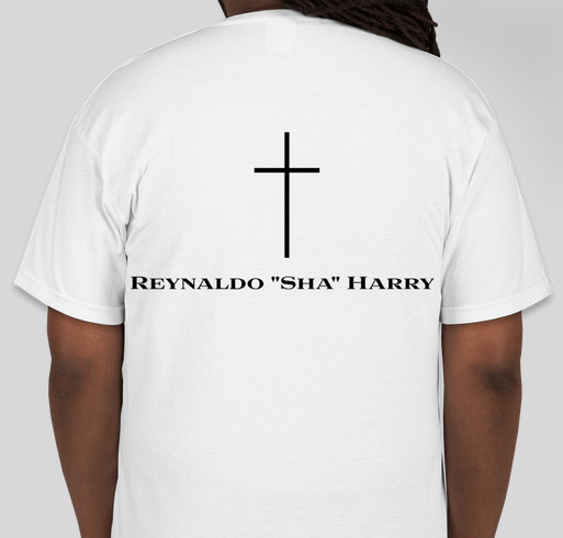 Remembering Reynaldo “Sha” Harry Fundraiser - unisex shirt design - back