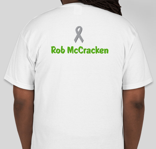 Support Rob McCracken Brain Cancer Fighter Fundraiser - unisex shirt design - back