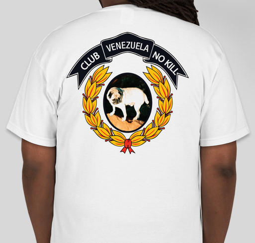 Help CLUB NO-KILL VENEZUELA! Let's save the Starving Animal in Venezuelan Zoos & Animal Shelters. Fundraiser - unisex shirt design - back