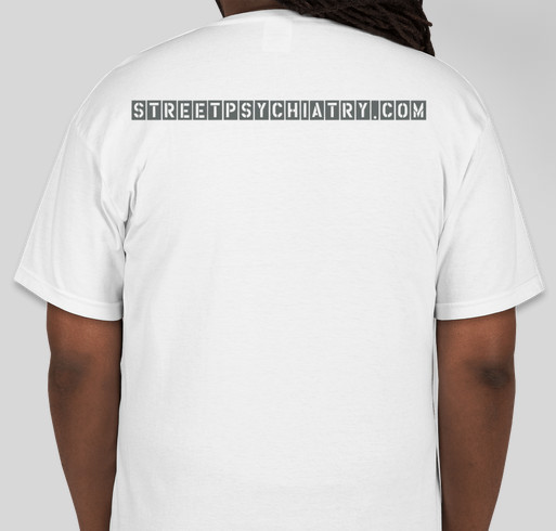 StreetPsych's custom T-shirt for the StreetPsychiatry.com Kickstarter Fundraiser - unisex shirt design - back