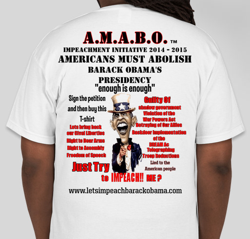A.M.A.B.O. INITIATIVE THE 100 REASONS TO IMPEACH BARACK OBAMA SIGNED PETITION Fundraiser - unisex shirt design - back