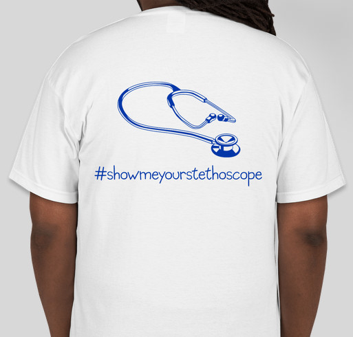 Show me your stethoscope campaign Fundraiser - unisex shirt design - back