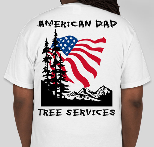American Dad Tree Services fundraiser Fundraiser - unisex shirt design - back