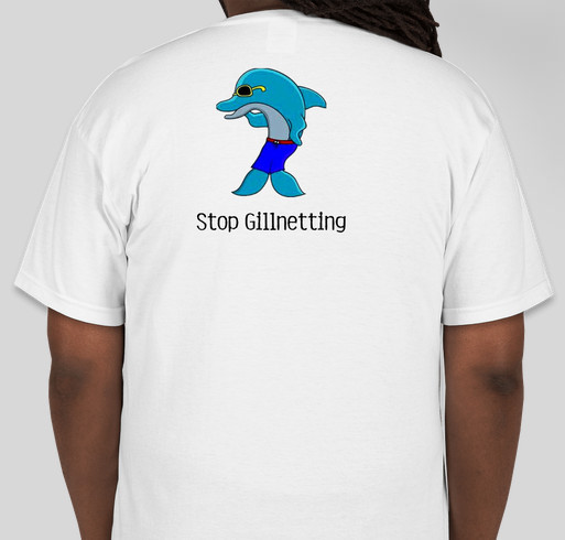 Stop Gillnetting Fundraiser - unisex shirt design - back