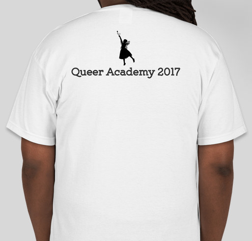 Queer Academy 2017 Fundraiser Fundraiser - unisex shirt design - back
