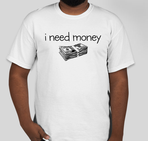 I Need Money For A Ticket To See Social Bash Live Custom Ink Fundraising I Need Money For A Ticket To See Social Bash Live Custom Ink Fundraising