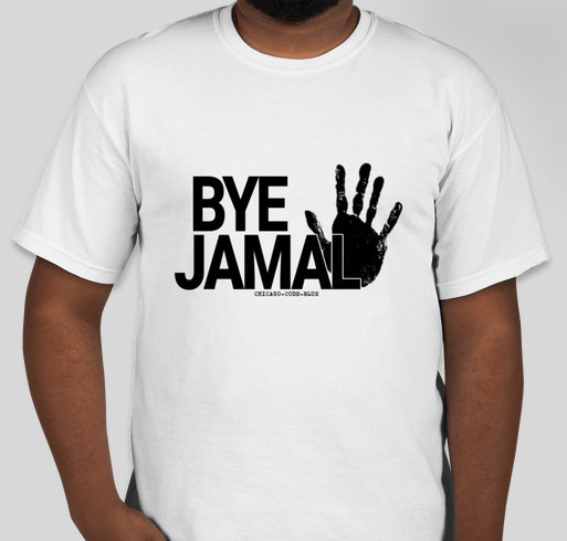 BYE JAMAL Fundraiser - unisex shirt design - front