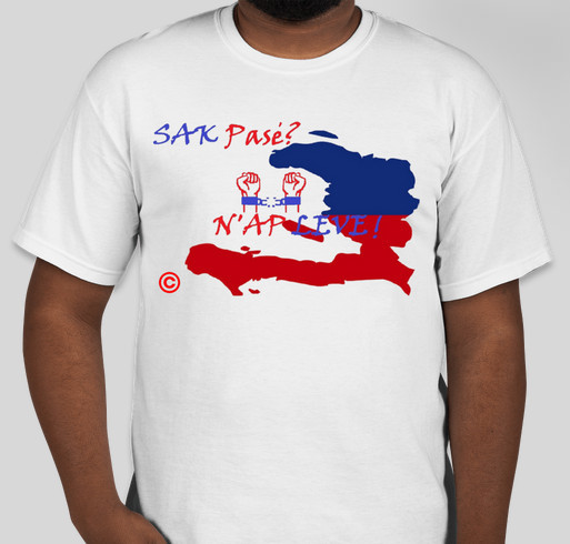 Sak Pase? N'ap Leve! What's Up? We are Rising! Fundraiser - unisex shirt design - front