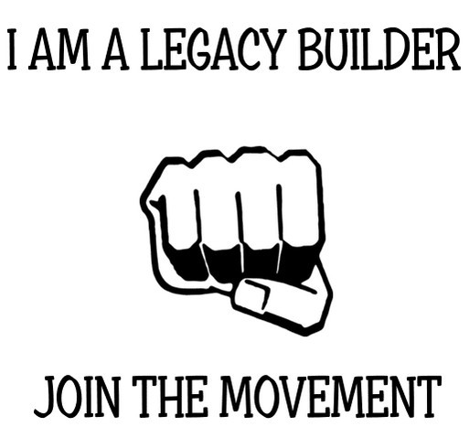LEGACY BUILDER CAMPAIGN shirt design - zoomed