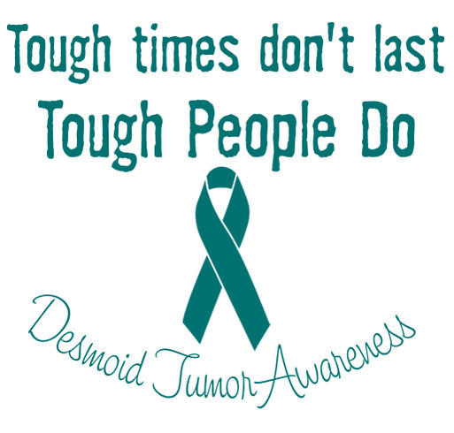 Desmoid Tumor Awareness shirt design - zoomed