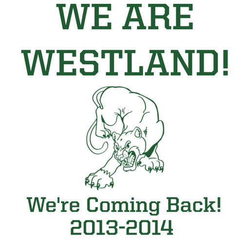 Westland High School - "WE ARE WESTLAND!" Campaign shirt design - zoomed