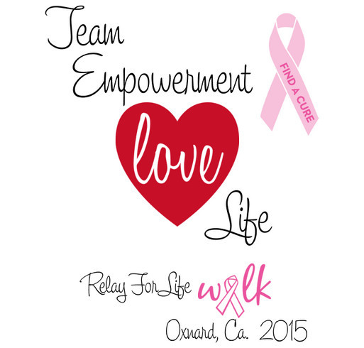 Team Empowerment Love Life - Relay For Life shirt design - zoomed