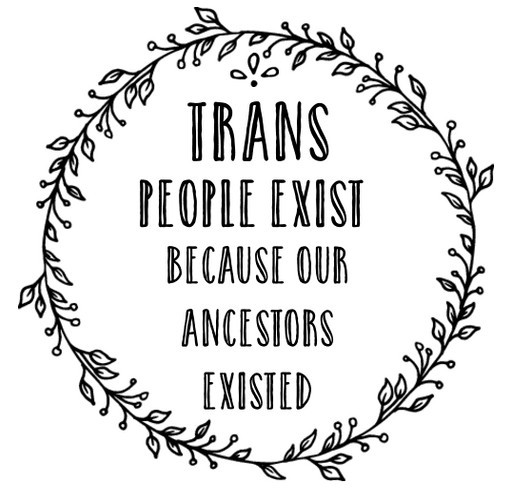 Trans Ancestors Existed shirt design - zoomed