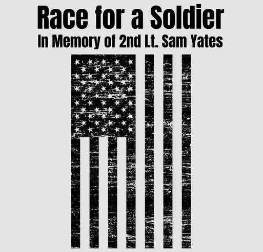 4th Annual Race for our Soldier, 2nd Lt. Sam Yates! shirt design - zoomed